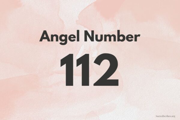 Meaning of Angel Number 112 Explained by Joanne – Sacred Scribes