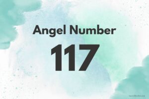 Meaning of Angel Number 117 Explained by Joanne – Sacred Scribes